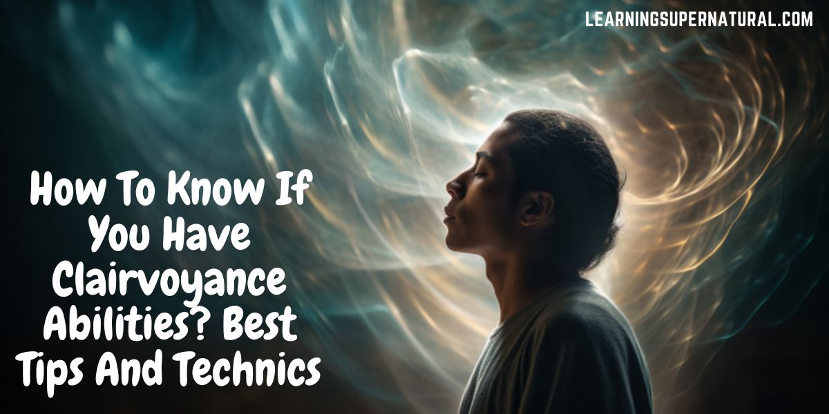 How To Know If You Have Clairvoyance Abilities